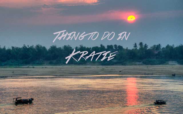 things to do in kratie