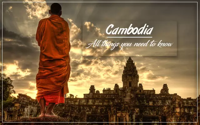 Cambodia: All things you need to know